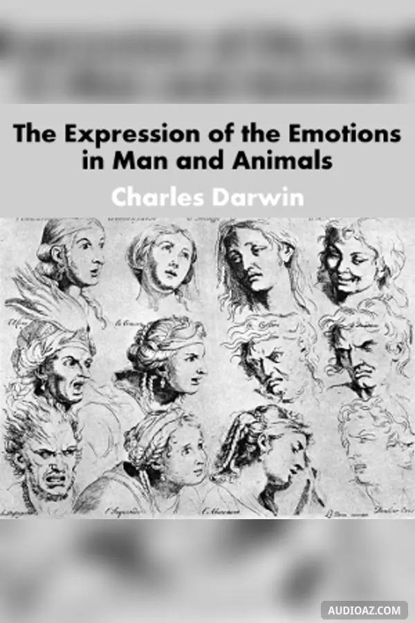 The Expression of the Emotions in Man and Animals