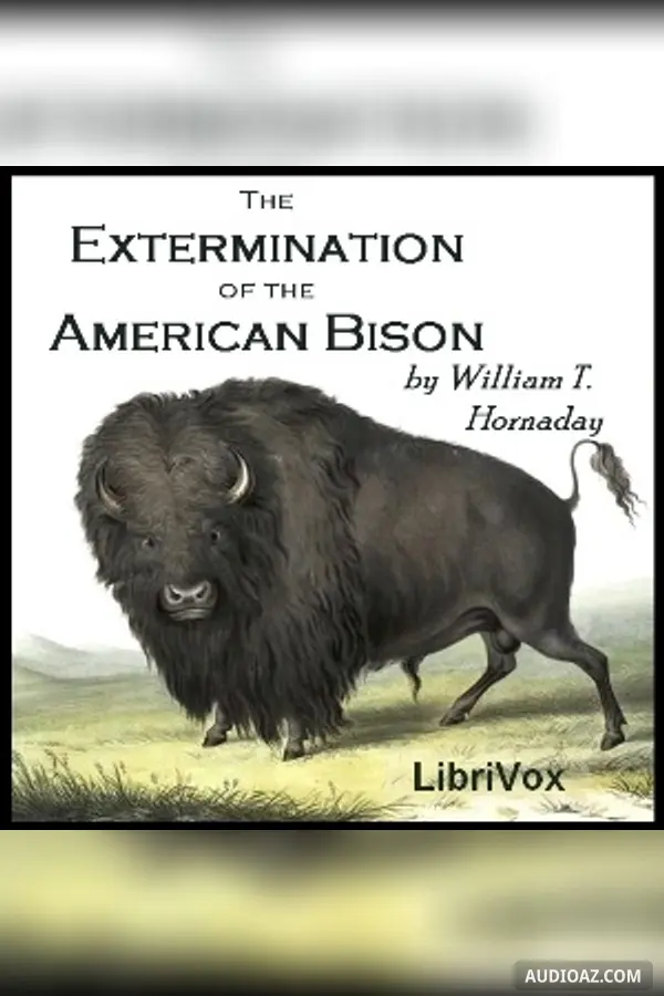 The Extermination of the American Bison