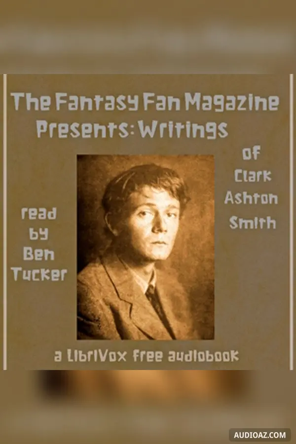 The Fantasy Fan Magazine Presents: Writings of Clark Ashton Smith