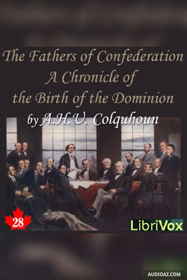 The Chronicles of Canada Volume 28 - The Fathers of Confederation: A Chronicle of the Birth of the Dominion