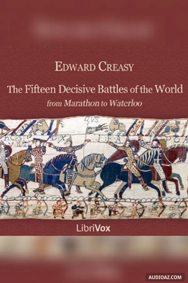 The Fifteen Decisive Battles of the World