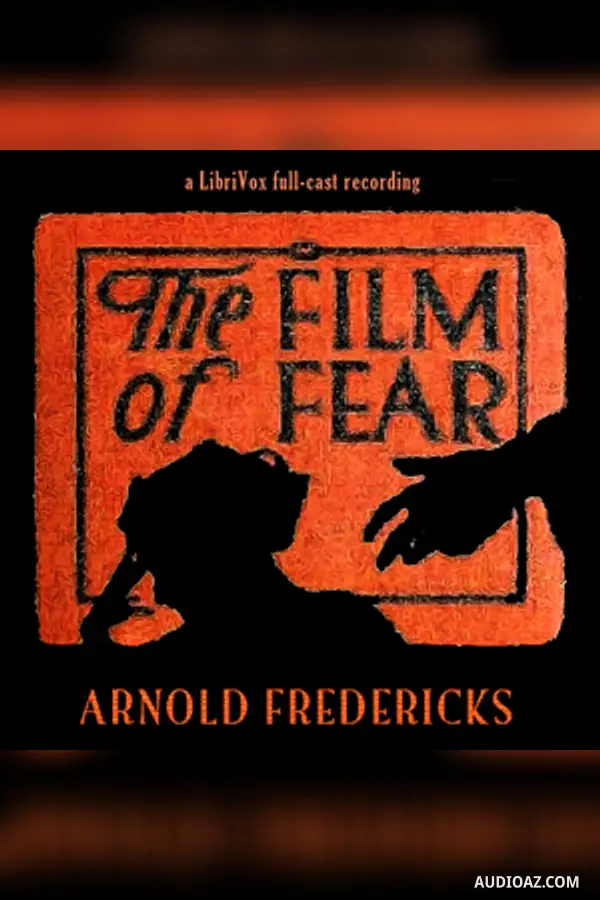 The Film of Fear (Dramatic Reading)