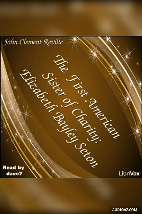 The First American Sister of Charity: Elizabeth Bayley Seton