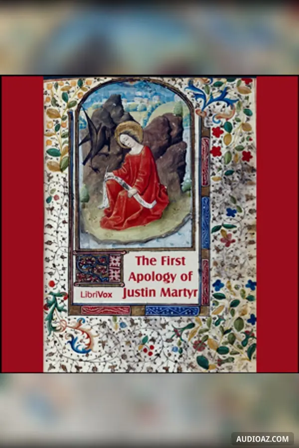 The First Apology of Justin Martyr