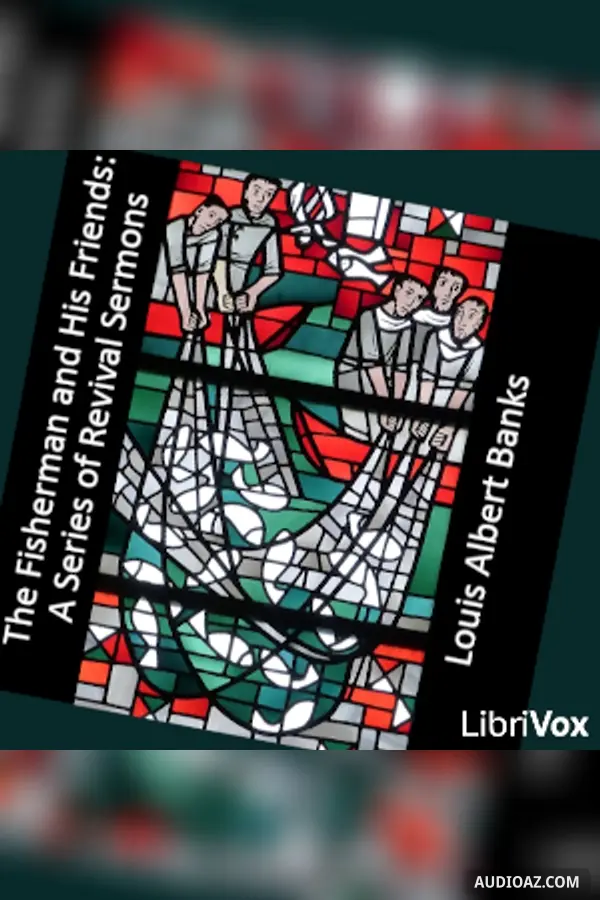 The Fisherman and his Friends: A Series of Revival Sermons