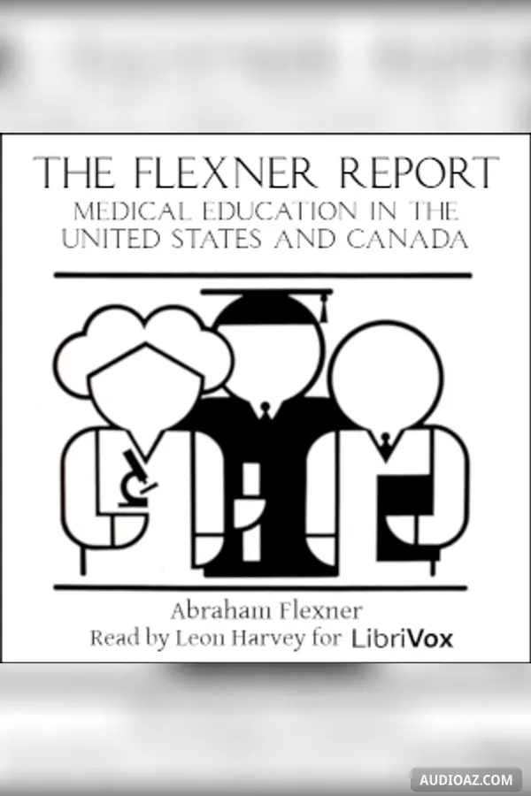 The Flexner Report. Medical Education In The United States And Canada