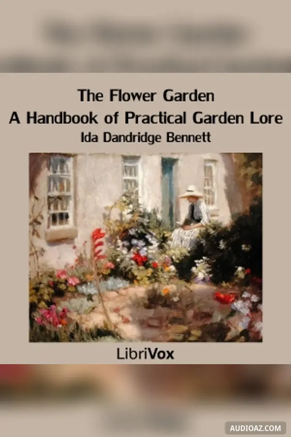 The Flower Garden: A Handbook of Practical Garden Lore