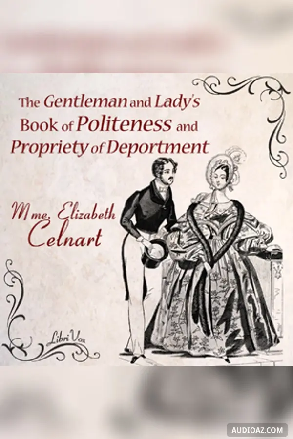 The Gentleman and Lady's Book of Politeness and Propriety of Deportment