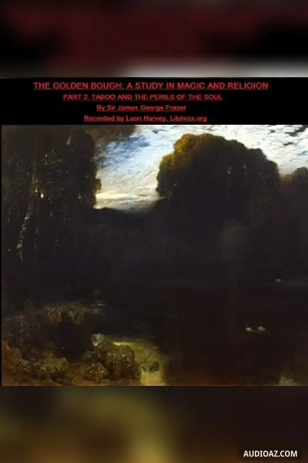 The Golden Bough. A Study in Magic and Religion. Part 2. Taboo and the Perils of the Soul