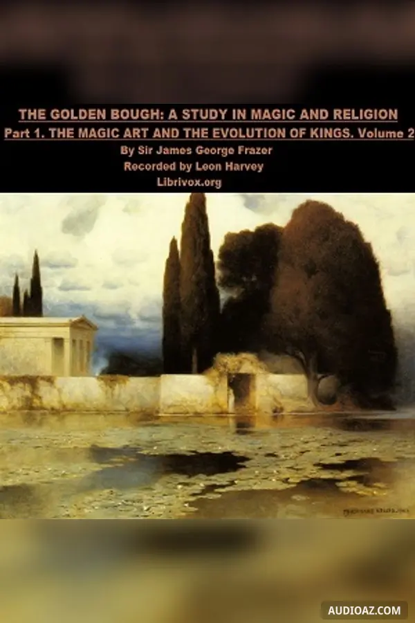The Golden Bough: The Magic Art and the Evolution of Kings, Volume 2