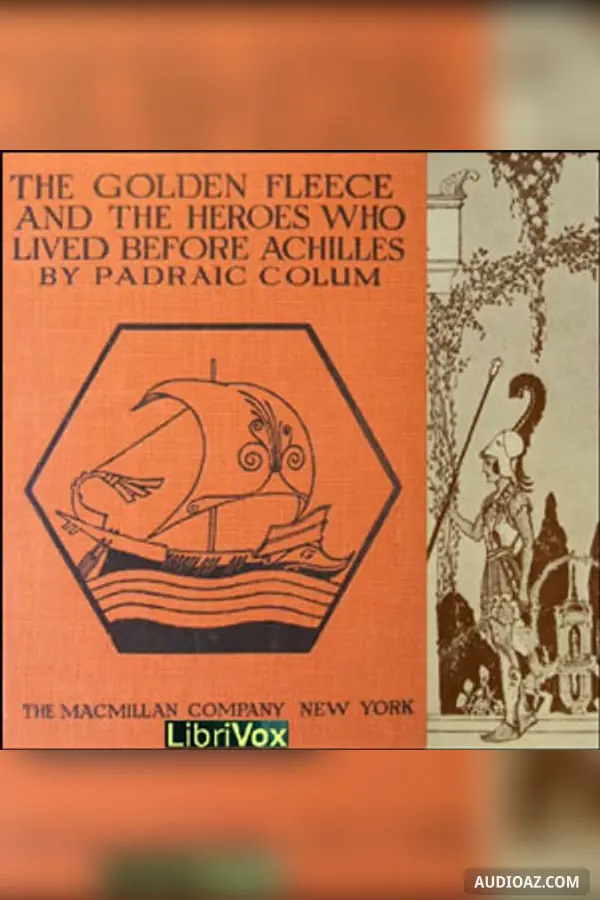 The Golden Fleece and the Heroes Who Lived Before Achilles