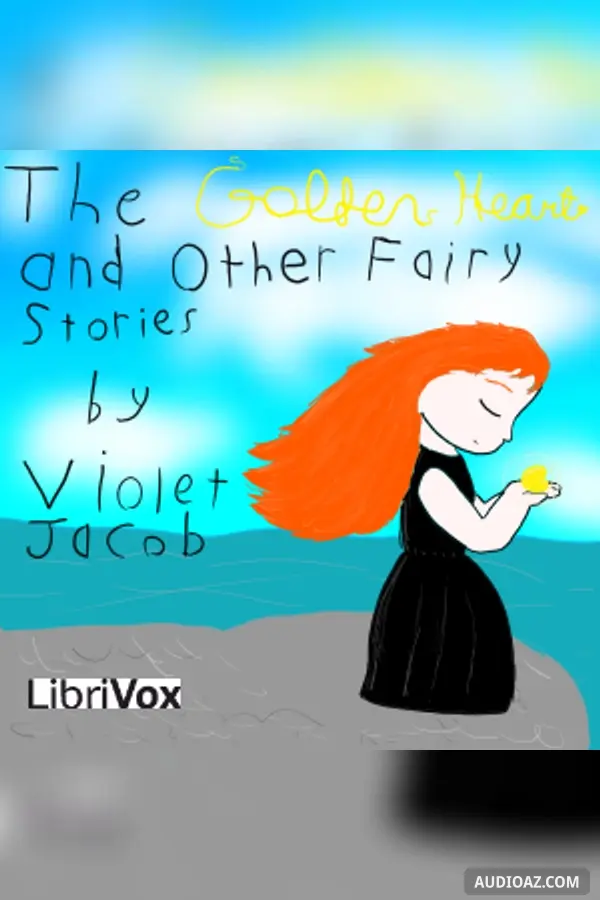 The Golden heart, and other fairy stories