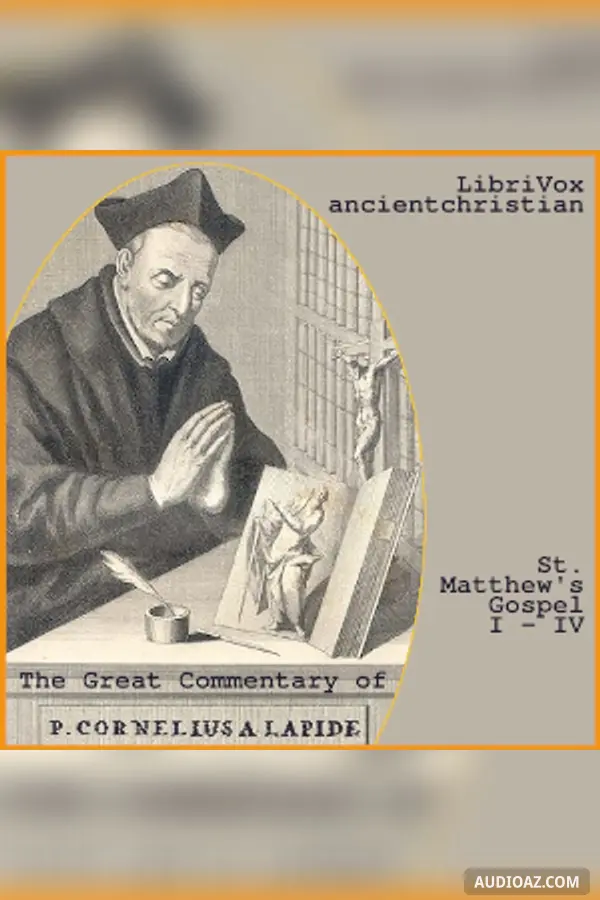 The Great Commentary of Cornelius à Lapide (St. Matthew's Gospel Chaps I - IV)