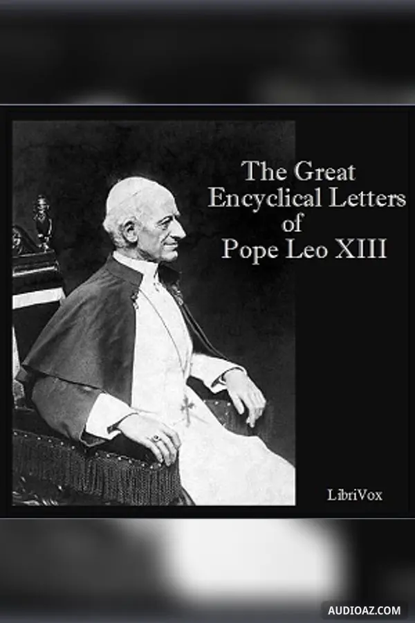The Great Encyclical Letters of Pope Leo XIII