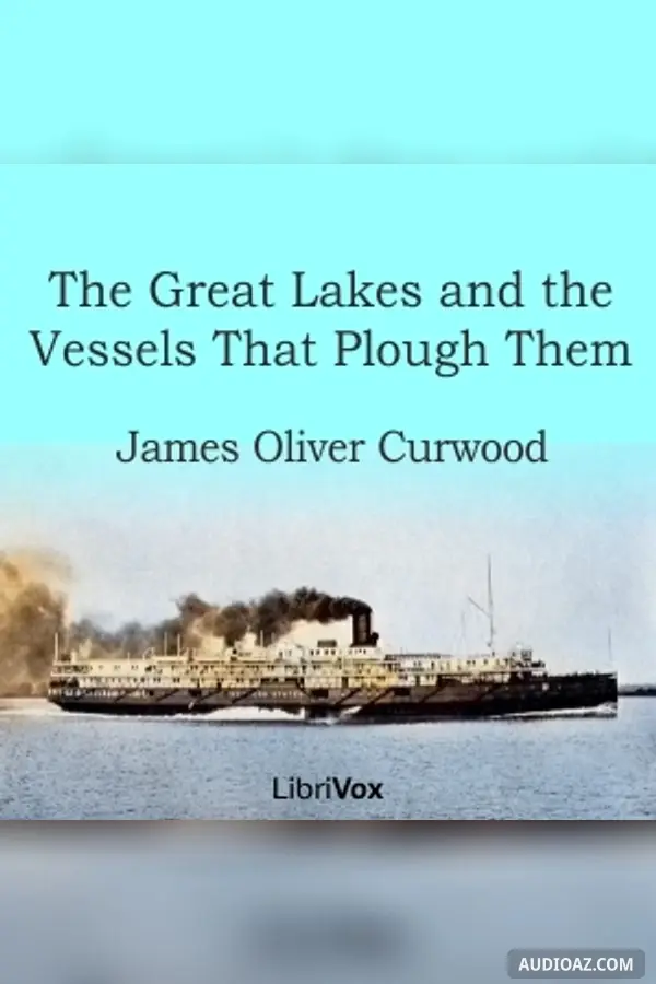 The Great Lakes and the Vessels That Plough Them
