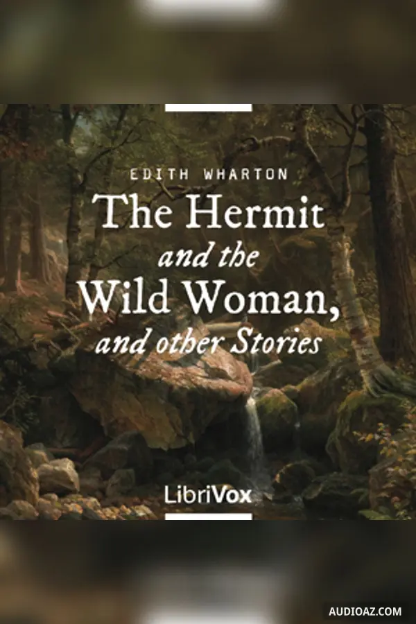 The Hermit and the Wild Woman, and other Stories