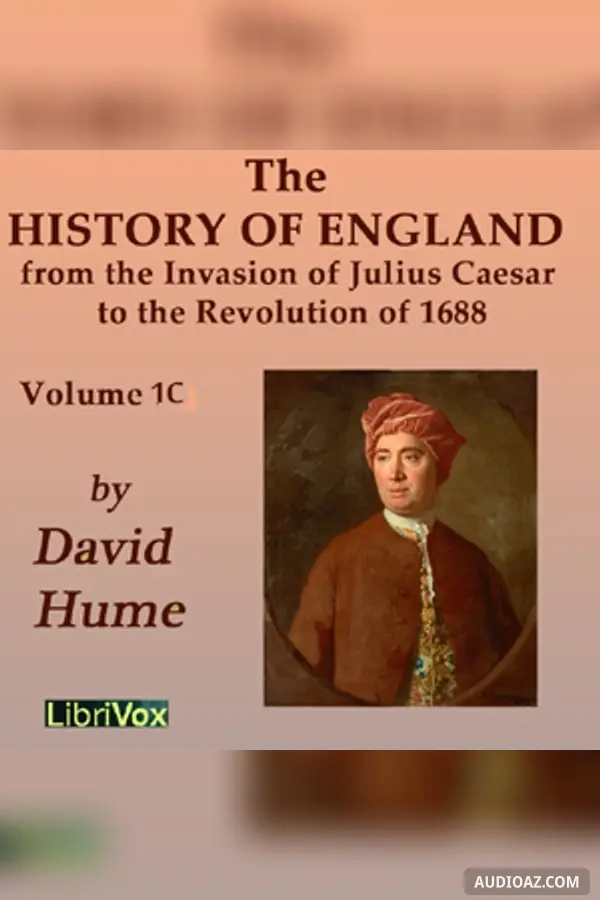 The History of England from the Invasion of Julius Caesar to the Revolution of 1688, Volume 1C