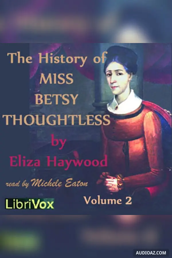 The History of Miss Betsy Thoughtless, Vol. 2