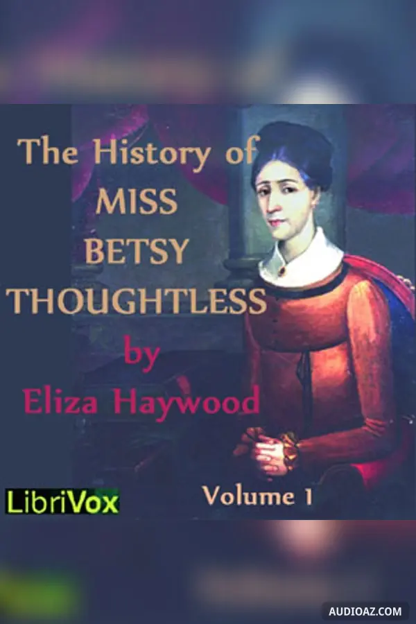 The History of Miss Betsy Thoughtless, Vol. 1