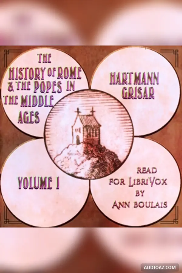 The History of Rome and the Popes in the Middle Ages, Volume 1