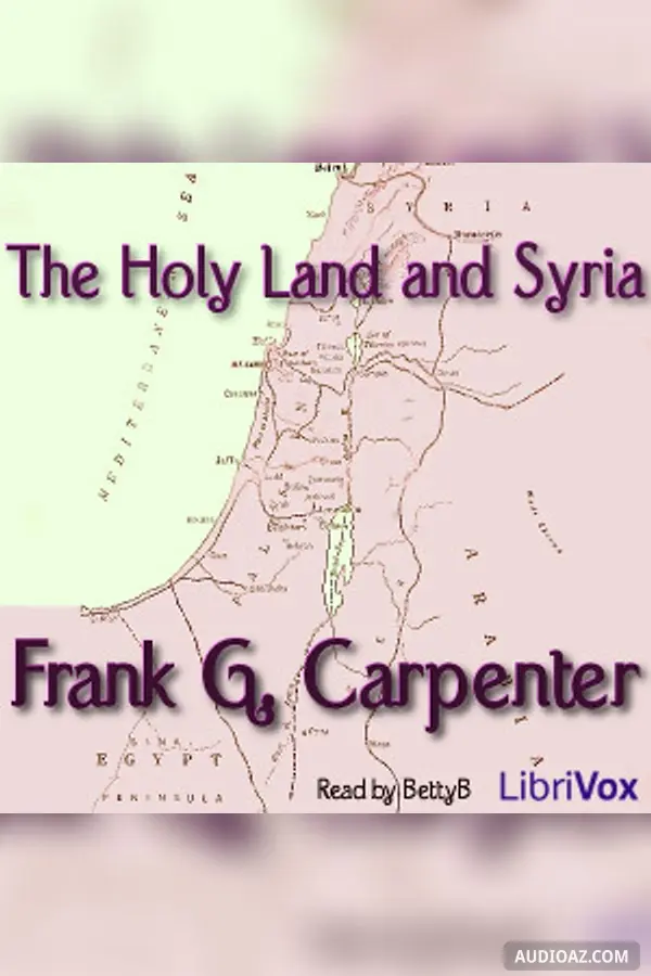 The Carpenter's World Travels: Holy Land and Syria