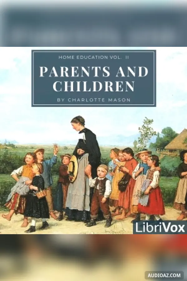 The Home Education Series Vol. II: Parents and Children