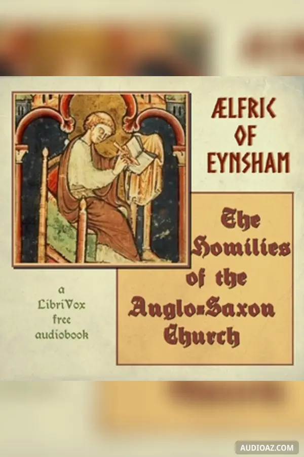 The Homilies of the Anglo-Saxon Church