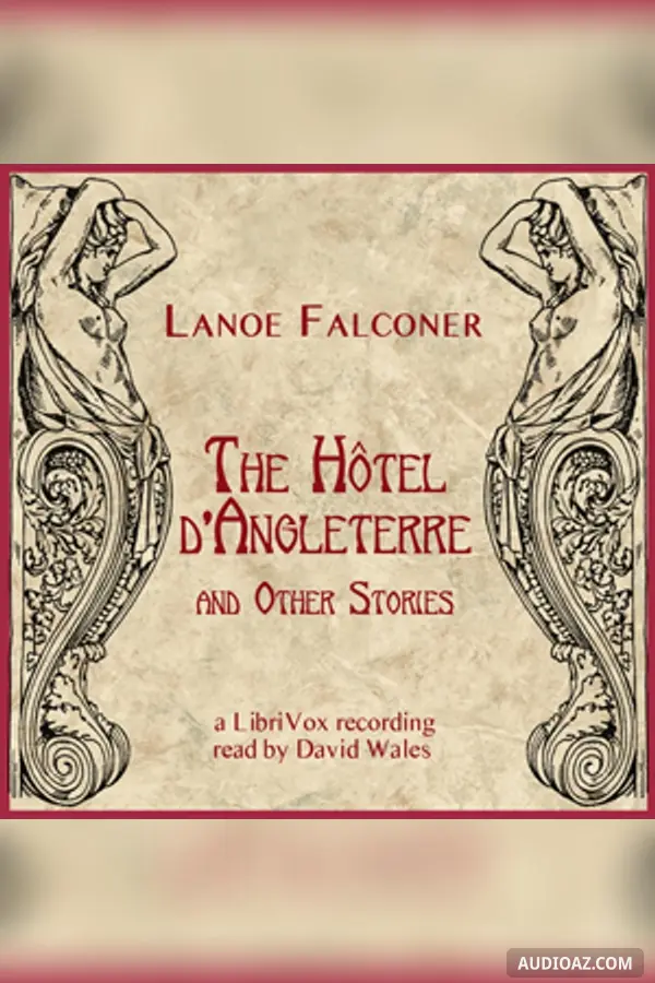 The Hotel D'Angleterre And Other Stories