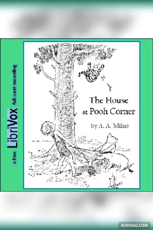 The House at Pooh Corner (version 4 Dramatic Reading)