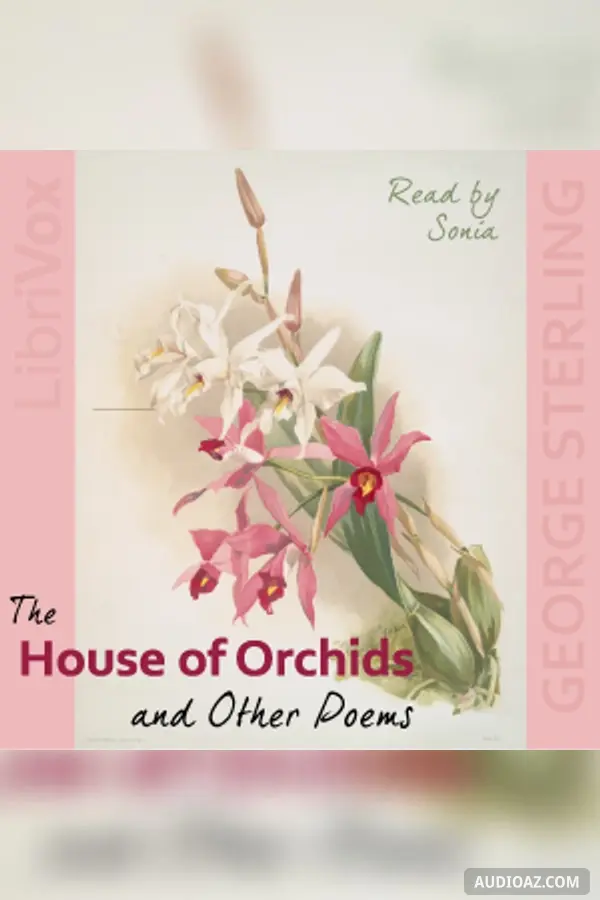 The House of Orchids and Other Poems