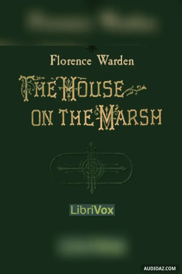 The House on the Marsh: A Romance