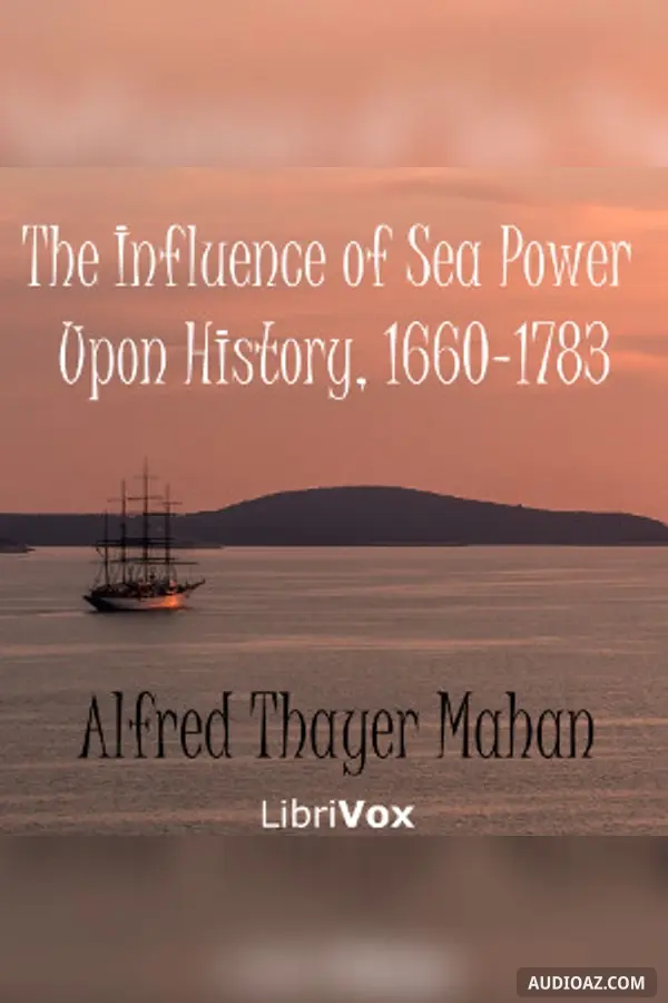 The Influence of Sea Power Upon History, 1660-1783