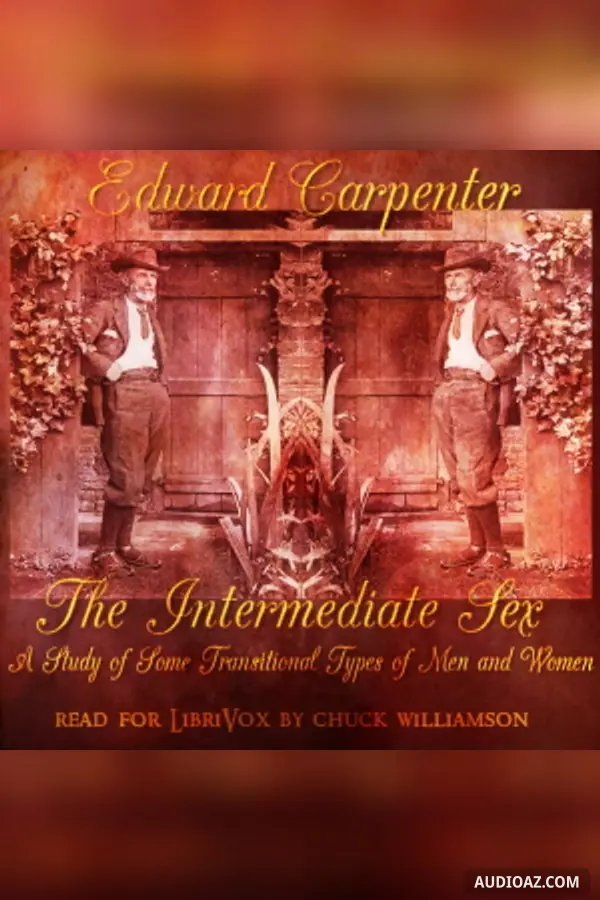 The Intermediate Sex: A Study of Some Transitional Types of Men and Women