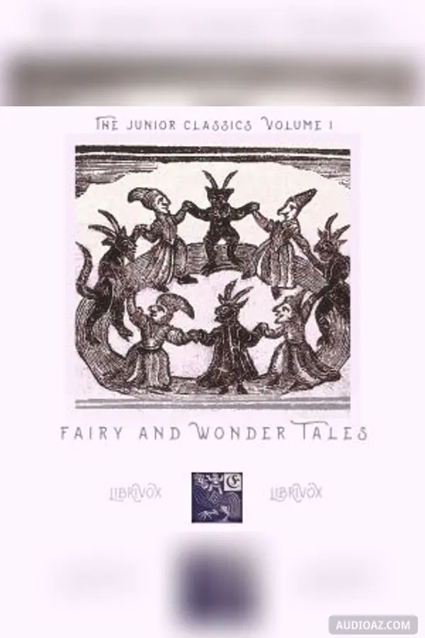 The Junior Classics Volume 1: Fairy and Wonder Tales (version 2)