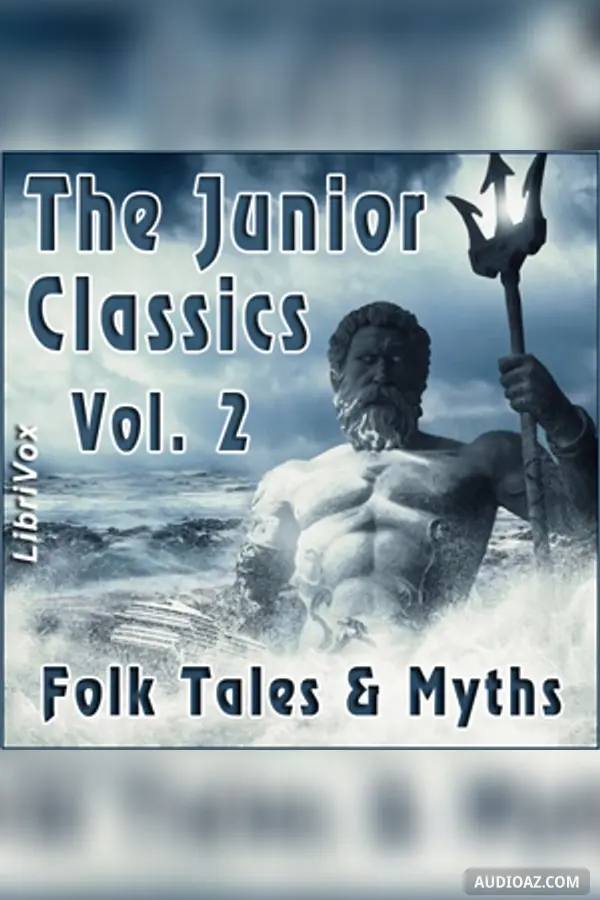 The Junior Classics Volume 2: Folk Tales & Myths