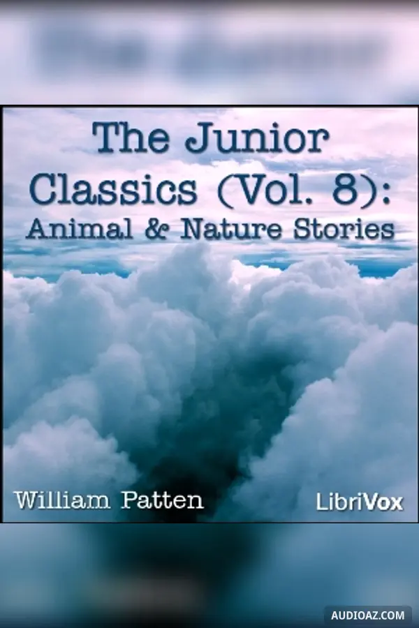 The Junior Classics Volume 8: Animal and Nature Stories
