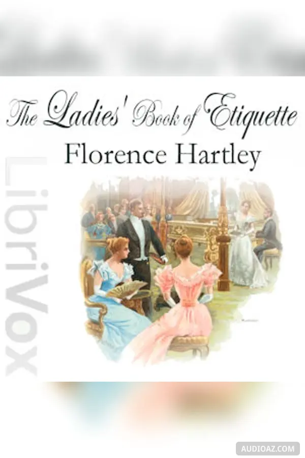 The Ladies' Book of Etiquette, and Manual of Politeness