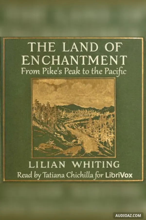 The Land of Enchantment: From Pike's Peak to the Pacific