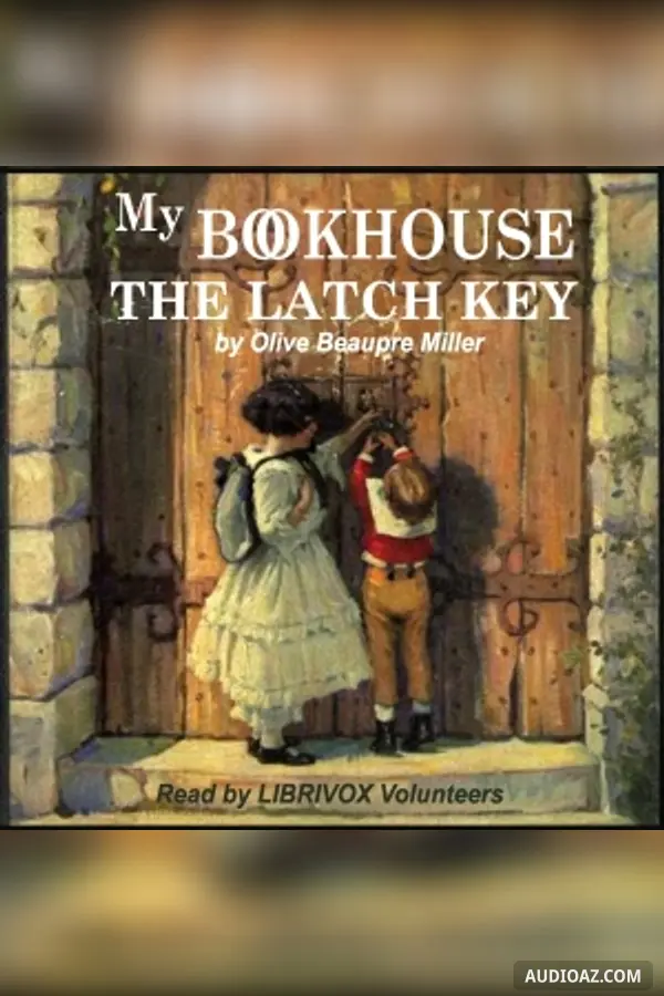 The Latch Key of My Bookhouse