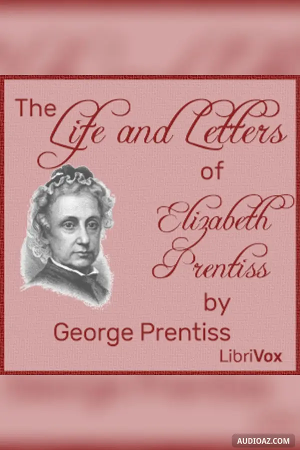 The Life and Letters of Elizabeth Prentiss