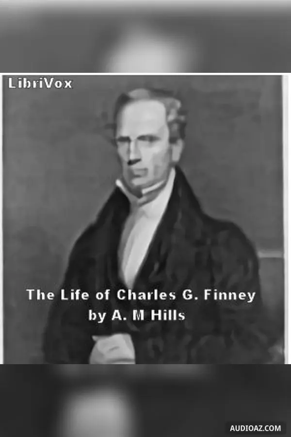 The Life of Charles G. Finney