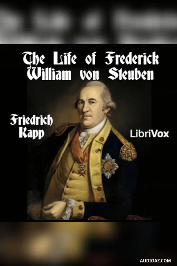 The Life of Frederick William von Steuben