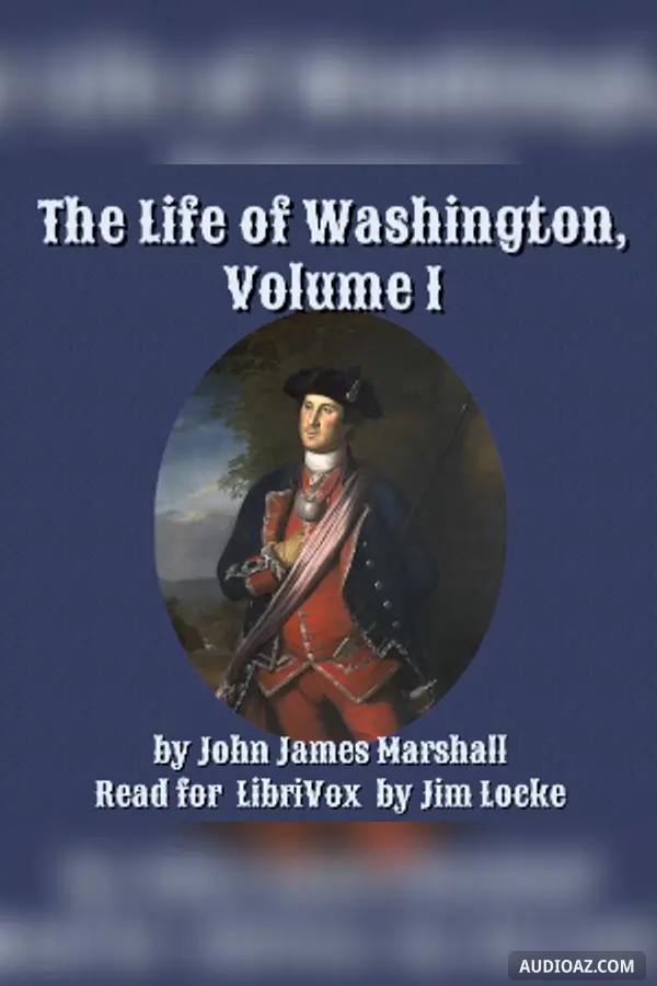 The Life of Washington, Volume 1