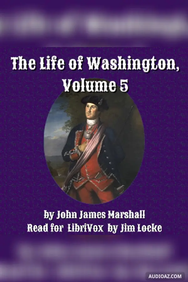 The Life of Washington, Volume 5