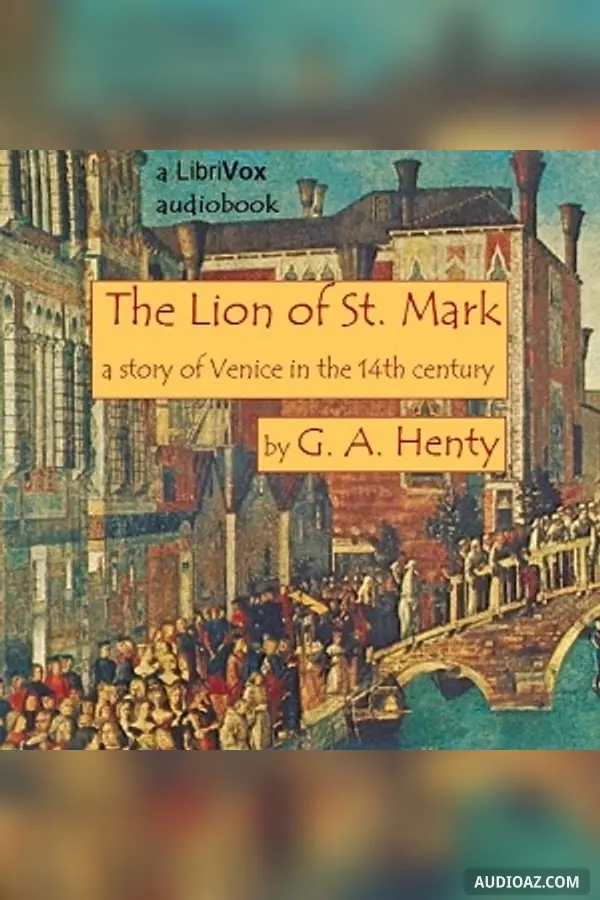 The Lion of Saint Mark: A Story of Venice in the Fourteenth Century