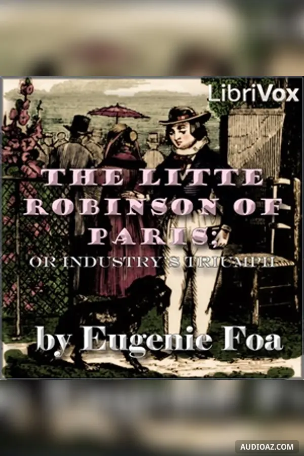 The Little Robinson of Paris, or, Industry's Triumph