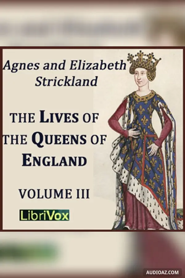 The Lives of the Queens of England Volume 3