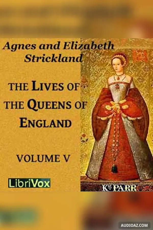 The Lives of the Queens of England Volume 5