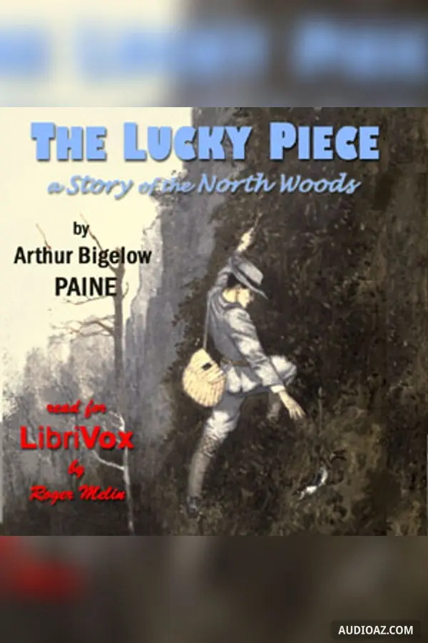 The Lucky Piece: A Story of the North Woods