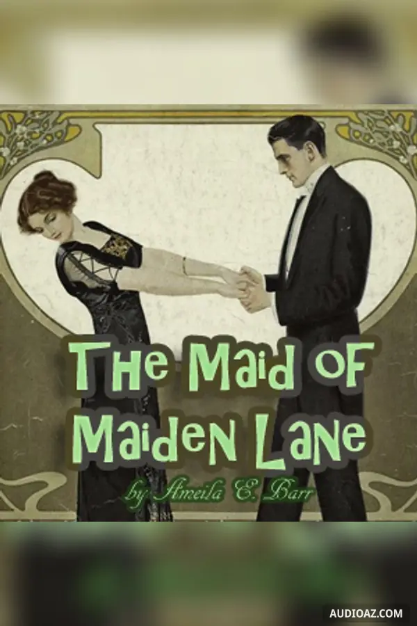 The Maid of Maiden Lane (dramatic reading)